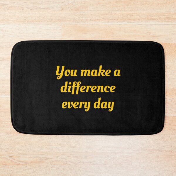 Item preview, You Make A Difference Everyday  designed and sold by Inspirationmotivation.