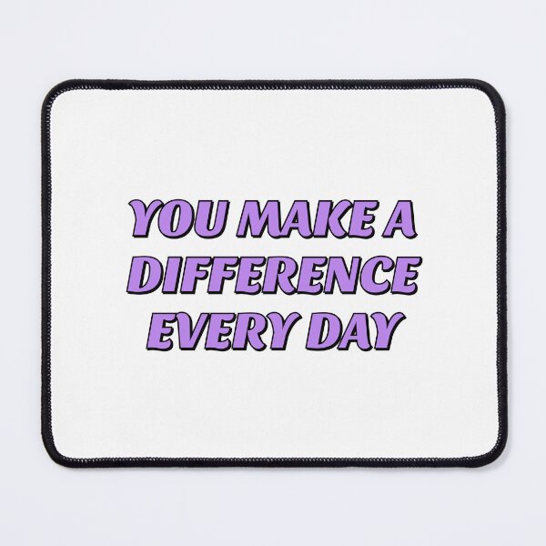 Item preview, You Make A Difference Everyday designed and sold by Inspirationmotivation.