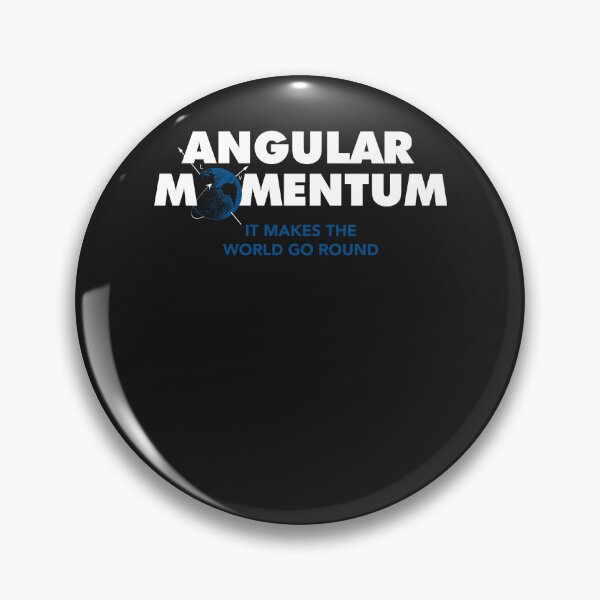 Item preview, Angular Momentum, It Makes the World Go Round designed and sold by Makebashington.