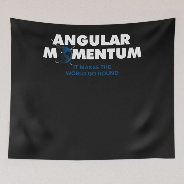 Item preview, Angular Momentum, It Makes the World Go Round designed and sold by Makebashington.