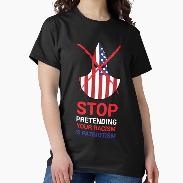 Item preview, Hören Sie auf, Ihren Rassismus als Patriotismus darzustellen designed and sold by Gumless.