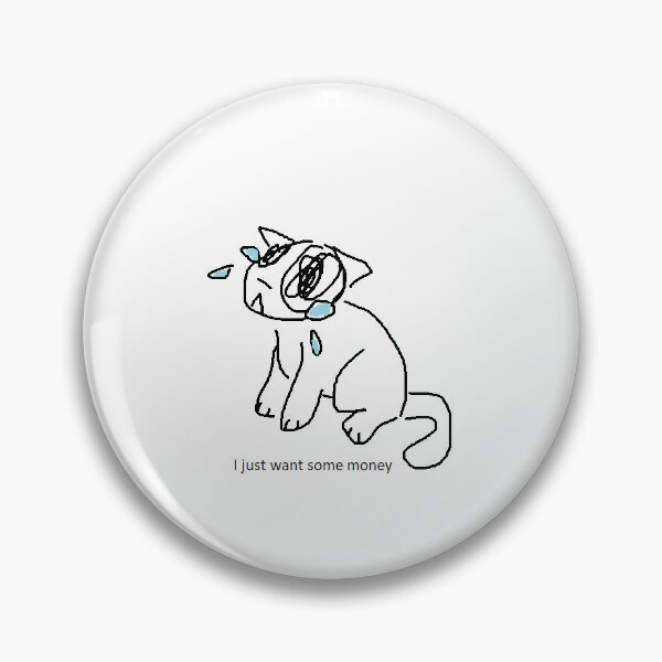 Item preview, I just want some money cat designed and sold by dragonardraws.