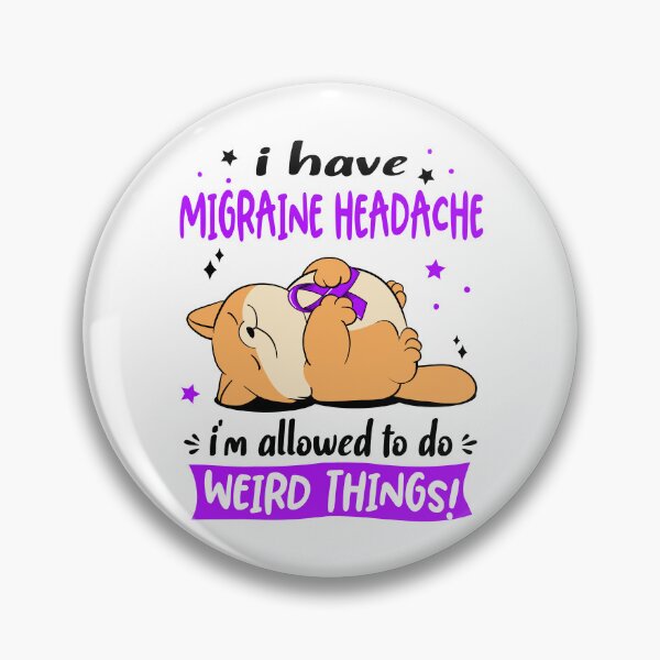 Item preview, Migraine Headache Awareness Funny I have Migraine Headache i'm allowed to do Weird Things! designed and sold by JanetShop809.