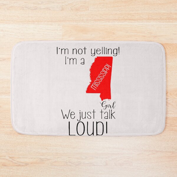 Item preview, Mississippi I'm Not Yelling I’m A Girl We Just Talk Loud designed and sold by Makebashington.