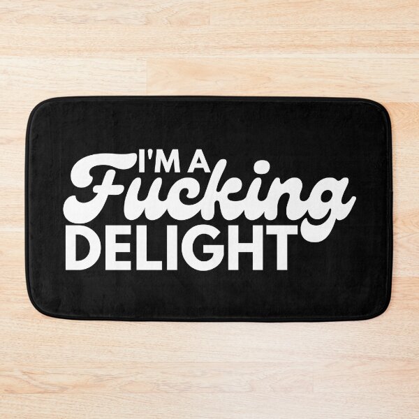 Item preview, I'm A Fucking Delight. Funny Sarcastic NSFW Rude Inappropriate Saying. designed and sold by That Cheeky Tee.