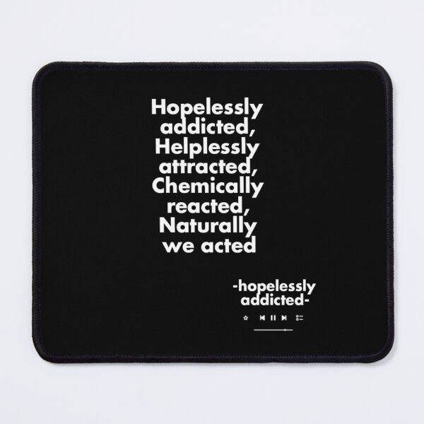 Item preview, Hopelessly Addicted (lyrics) designed and sold by AissTee.