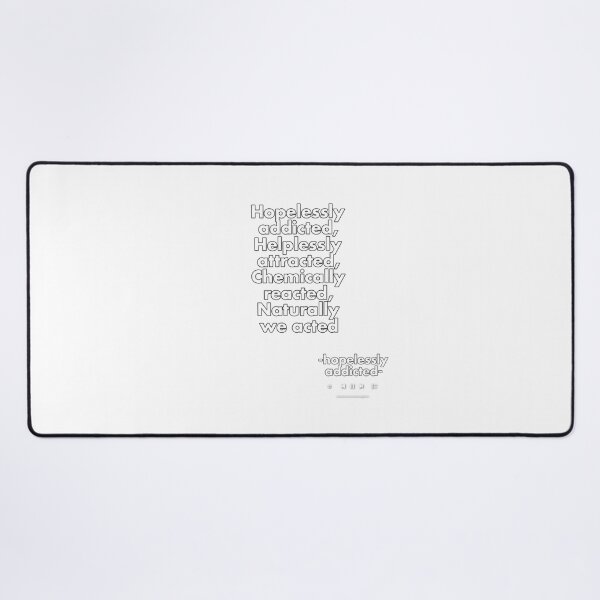 Item preview, Hopelessly Addicted (lyrics) designed and sold by AissTee.