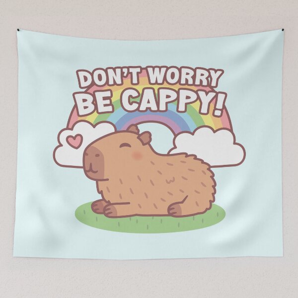Item preview, Cute Capybara And Rainbow, Don't Worry Be Cappy designed and sold by rustydoodle.