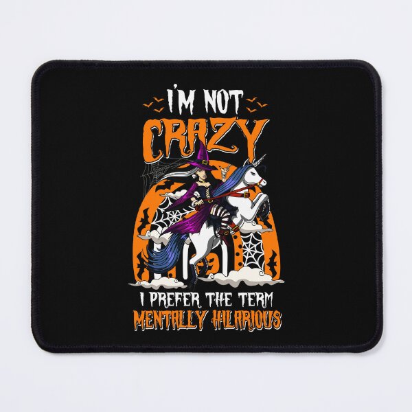 Item preview, I'm Not Crazy I Prefer The Term Mentally Hilarious designed and sold by tulinorampyc.