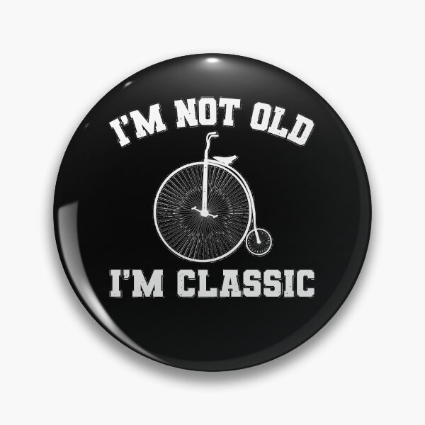 Item preview, Im Not Old Im Classic Funny Gift Vintage Essential  designed and sold by Adaomason.