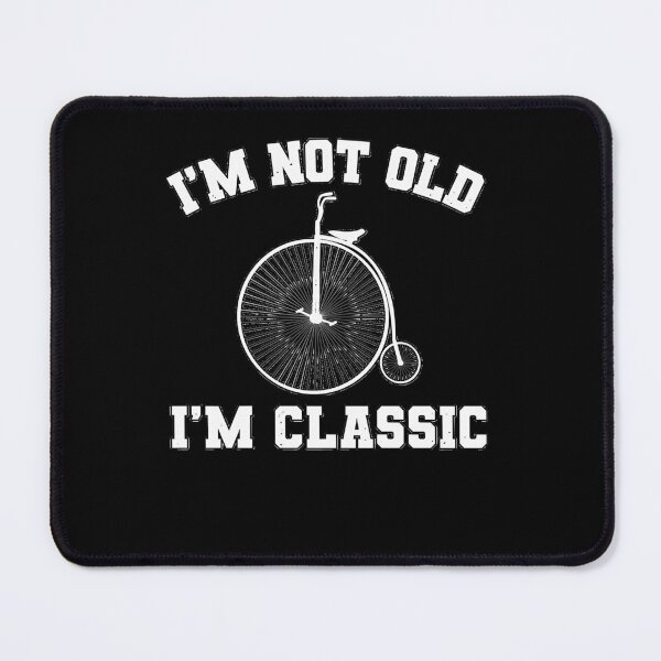 Item preview, Im Not Old Im Classic Funny Gift Vintage Essential designed and sold by Adaomason.