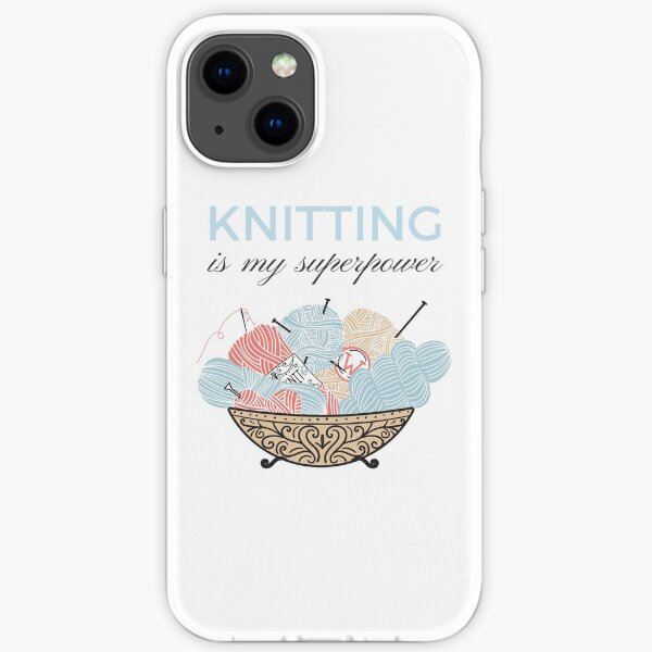 Knitting Is My Superpower iPhone Soft Case