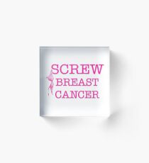 Screw Breast Cancer Acrylic Block