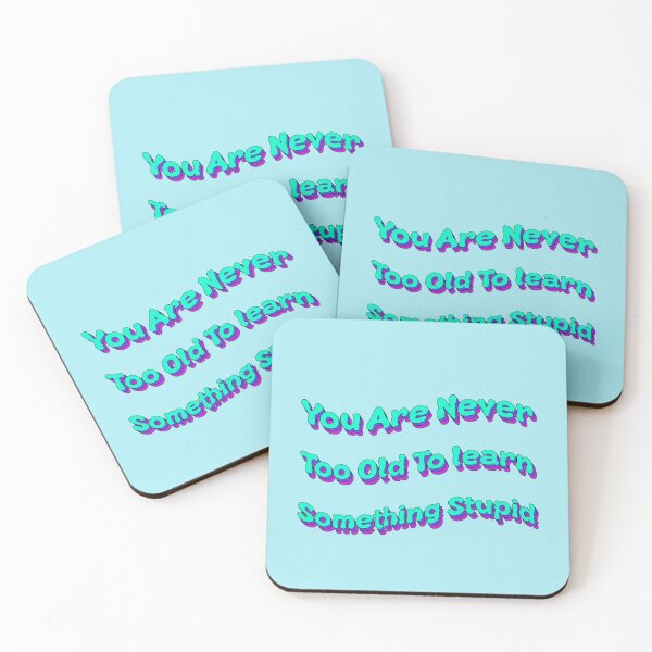 Item preview, You Are Never Too Old To Learn Something Stupid designed and sold by Elsayed Mosaad.