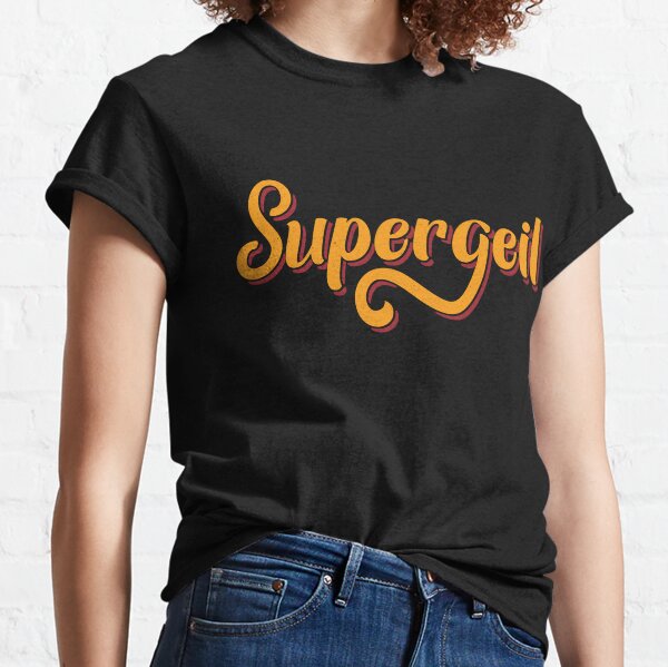 Supergeil German Deutschland Awesome Slang  Classic T-Shirt