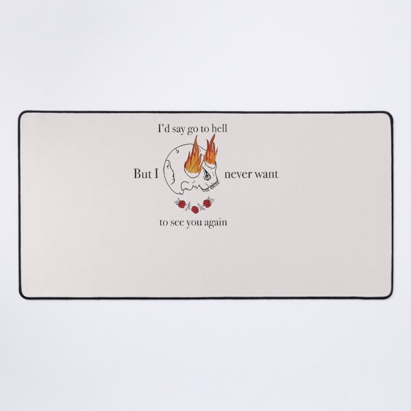 Item preview,  I'd Say Go To Hell But I Never Want To See You Again designed and sold by Makebashington.