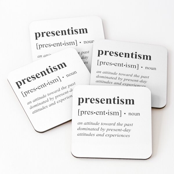 Item preview, Presentism Definition designed and sold by Captain Met.