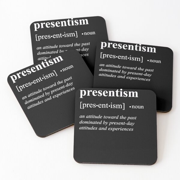 Item preview, Presentism Definition designed and sold by Captain Met.