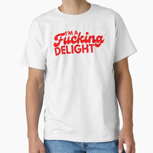 Item preview, I'm A Fucking Delight. Funny Sarcastic NSFW Rude Inappropriate Saying. designed and sold by That Cheeky Tee.