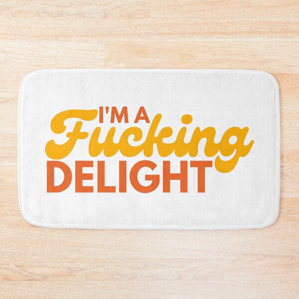 Item preview, I'm A Fucking Delight. Funny Sarcastic NSFW Rude Inappropriate Saying. designed and sold by That Cheeky Tee.