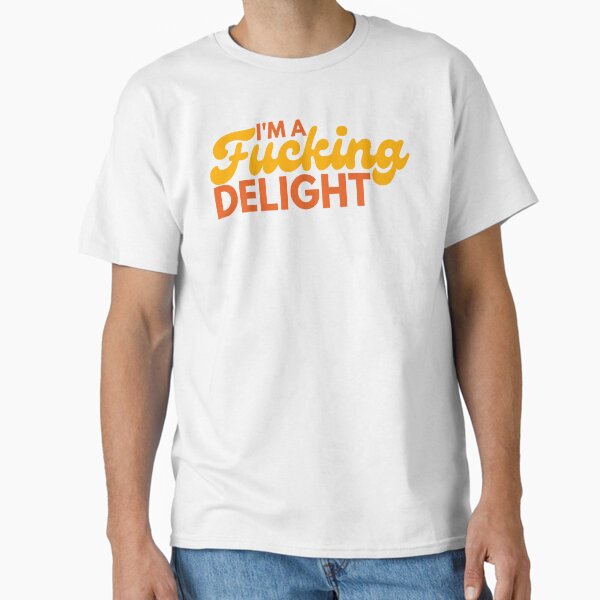 Item preview, I'm A Fucking Delight. Funny Sarcastic NSFW Rude Inappropriate Saying. designed and sold by That Cheeky Tee.