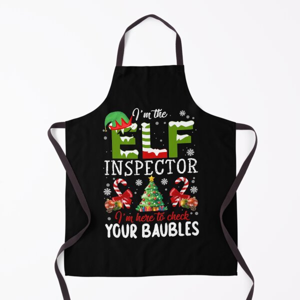 Item preview, I’m The Elf Inspector I’m Here To Check Your Baubles Christmas designed and sold by ElzaMathurinppi.