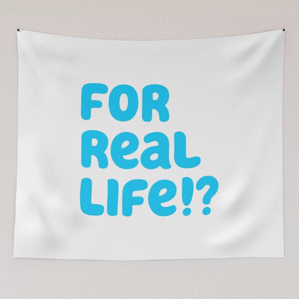 Item preview, For Real Life!? designed and sold by Zero-Moon.