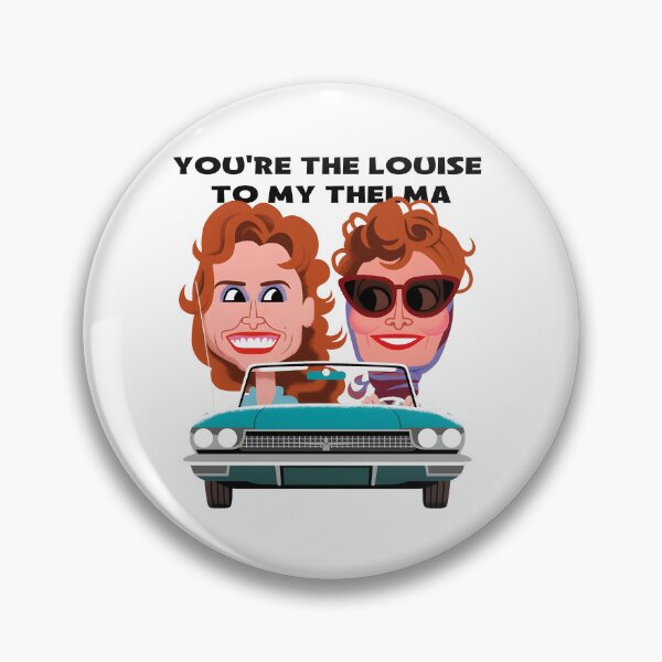 Item preview, You're the LOUISE to my THELMA designed and sold by HenrykKluge.