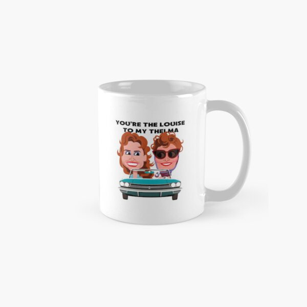 You're The Thelma to my Louise Mug - Mary Hinge