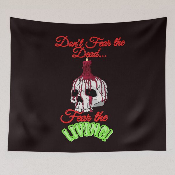 Item preview, Don't Fear the Dead... Fear the Living! designed and sold by SunMoonBeyond.