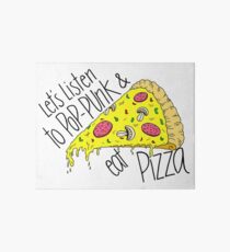 Let's listen to Pop-Punk & eat Pizza Art Board