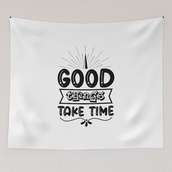 Item preview, Good Things Take Time designed and sold by AdventArt.