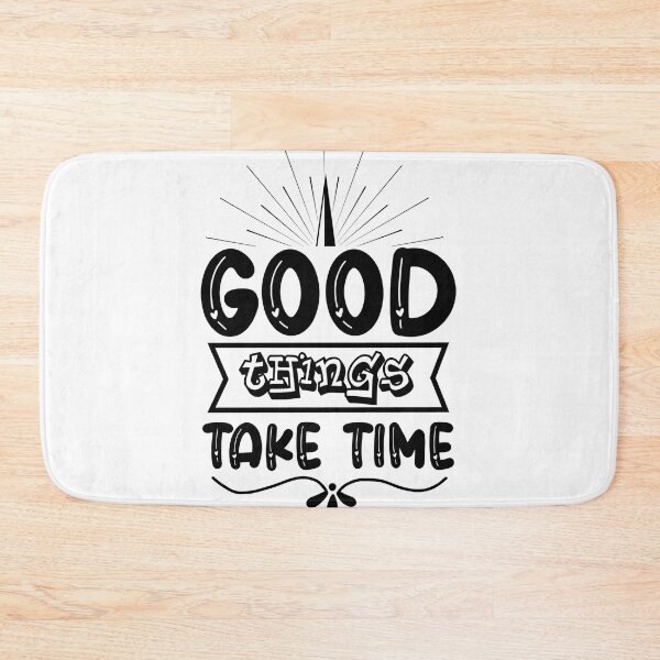 Item preview, Good Things Take Time designed and sold by AdventArt.