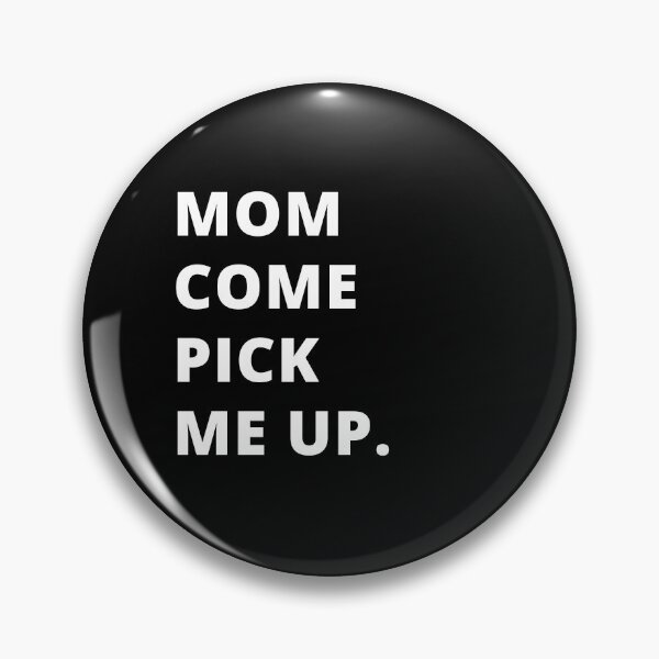 Item preview, Mom Come Pick Me Up designed and sold by Creativity  Island.