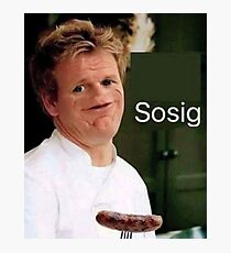 Gordon Ramsay - Sosig Photographic Print