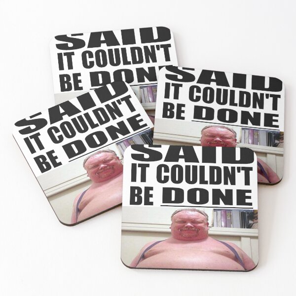 Item preview, THEY SAID IT COULDNN'T BE DONE designed and sold by fatprincess45.