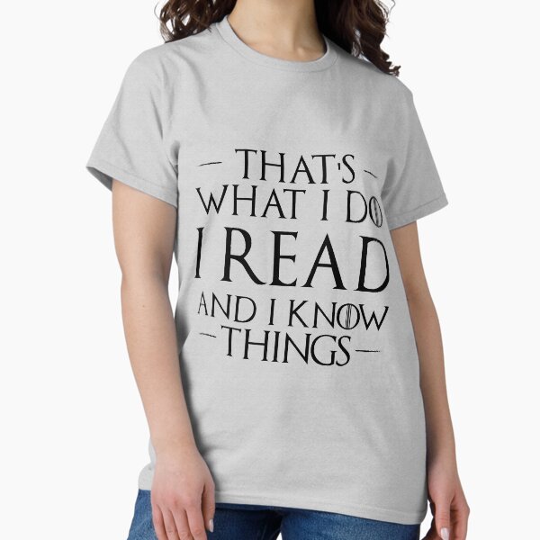 Item preview, That's What I Do, I Read and I Know Things designed and sold by Stacie Forest.