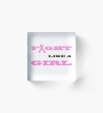 Fight Like A Girl Acrylic Block