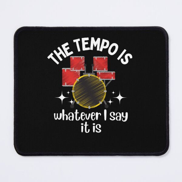Item preview, Tempo Is What I say It Is Funny Drummer designed and sold by pixelone.