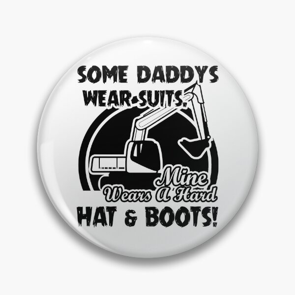 Item preview, Heavy Equipment Operator My Daddy Wears A Hard Hat And Boots designed and sold by UnknownArtistt.