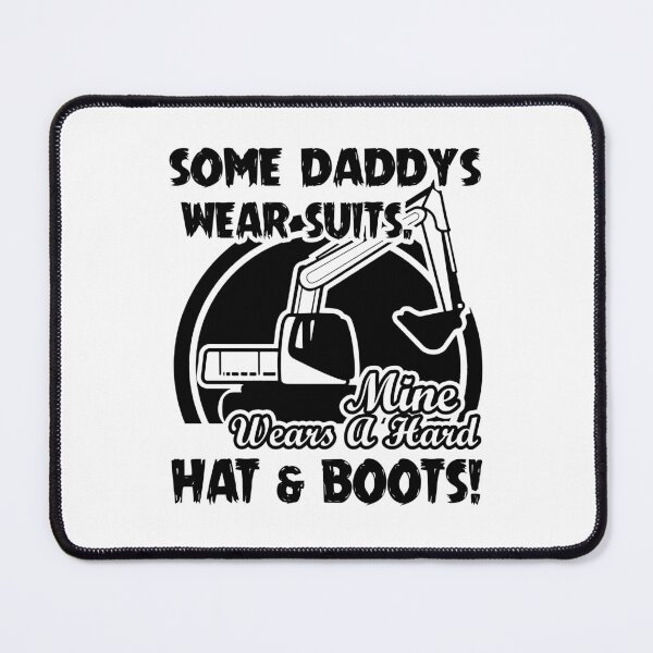 Item preview, Heavy Equipment Operator My Daddy Wears A Hard Hat And Boots designed and sold by UnknownArtistt.