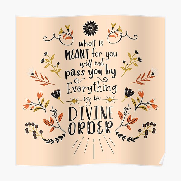  what is meant for you will not pass you by everything is in divine