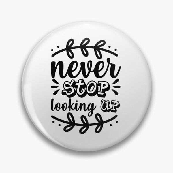Item preview, Never Stop Looking Up designed and sold by AdventArt.