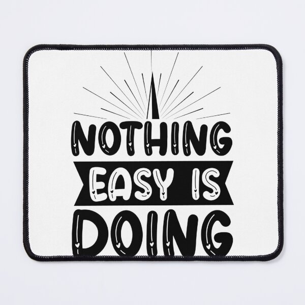 Item preview, Nothing Easy is Doing designed and sold by AdventArt.