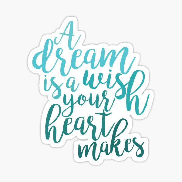 A Dream Is A Wish Your Heart Makes Stickers For Sale Redbubble