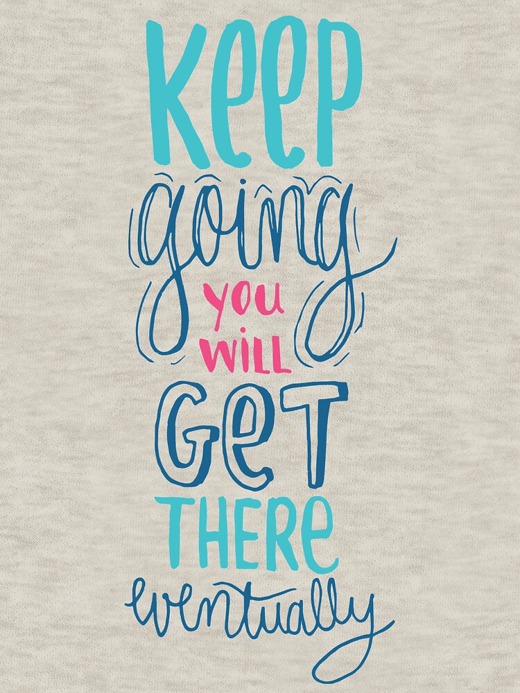 Keep going - Encouraging Quote for when you're down by mirunasfia