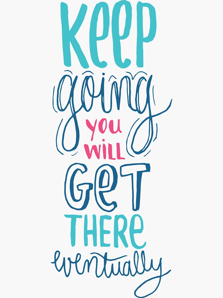 Thumbnail 3 of 3, Sticker, Keep going - Encouraging Quote for when you're down designed and sold by Miruna Illustration.