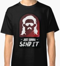 Just Gonna Send It Classic T-Shirt