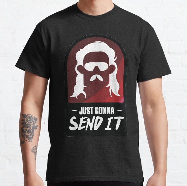 Just Gonna Send It Classic T-Shirt
