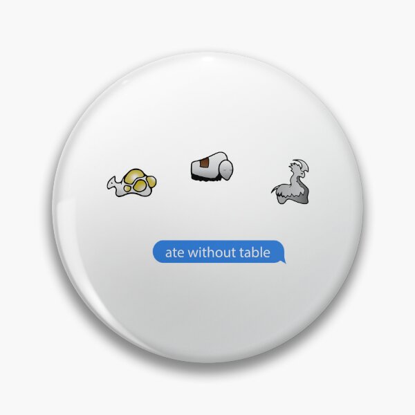 Item preview, ate without table Rimworld meme game         designed and sold by ContTradersShop.